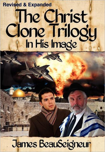THE CHRIST CLONE TRILOGY - Book One: In His Image