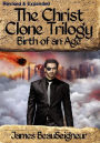 THE CHRIST CLONE TRILOGY - Book Two: Birth of an Age