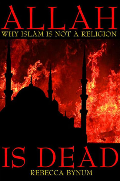 Allah is Dead: Why Islam is Not a Religion