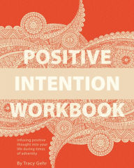 Title: Positive Intention Workbook, Author: Tracy Gehr