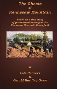 Title: The Ghosts of Kennesaw Mountain (Badgley Publishing Company Edition), Author: Lois Helmers