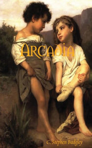 Title: Arcadia (Badgley Publishing Company Edition), Author: C. Stephen Badgley