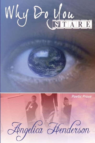 Why Do You Stare?: A Reflection of Me Through Poetry