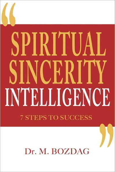 Spiritual Sincerity Intelligence: 7 Steps to Success