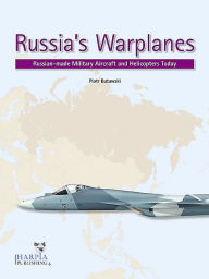 Ebook free download for symbian Russia's Warplanes: Russia-made Military Aircraft and Helicopters Today: Volume 1 9780985455453 (English Edition) by Piotr Butowski ePub RTF