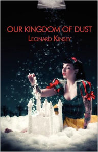 Title: Our Kingdom Of Dust, Author: Leonard Kinsey