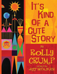 Title: It's Kind of a Cute Story, Author: Rolly Crump
