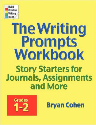 The Writing Prompts Workbook, Grades 9-10: Story Starters for Journals, Assignments and More