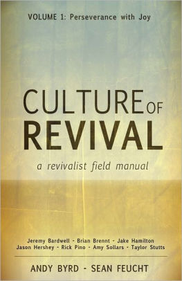 Culture of Revival: A Revivalist Field Manual: Volume 1: Perseverance with Joy