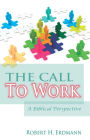 The Call To Work: A Biblical Perspective