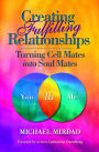 Creating Fulfilling Relationships: Turning Cell Mates Into Soul Mates