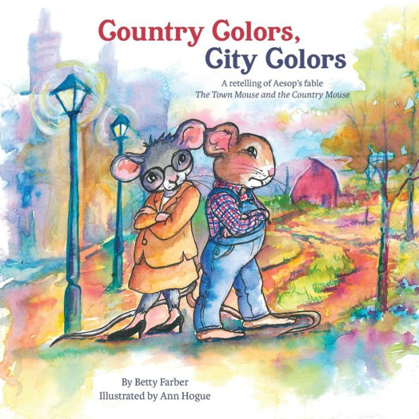 Country Colors, City Colors: A retelling of Aesop's fable The Town Mouse and the Country Mouse