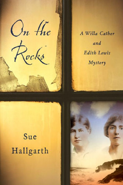 On the Rocks: A Willa Cather and Edith Lewis Mystery