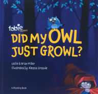 Title: Did My Owl Just Growl?, Author: Leslie Miller