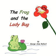 Title: The Frog and the Lady Bug, Author: George Anne Ballard