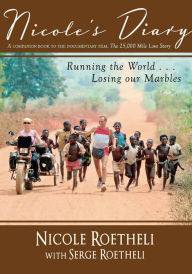 Title: Nicole's Diary: Running the World... Losing Our Marbles, Author: Nicole Roetheli