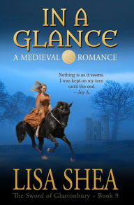 Title: In a Glance - A Medieval Romance, Author: Lisa Shea