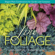 Title: Fine Foliage: Elegant Plant Combinations for Garden and Container, Author: Karen Chapman