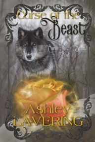 Title: Curse of the Beast: Book 1, Author: Ashley Lavering