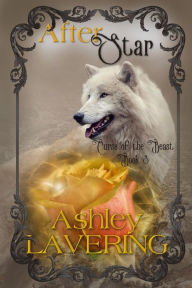 Title: After Star: Curse of the Beast book 3, Author: Ashley Lavering