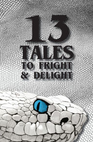 Title: 13 Tales to Fright and Delight, Author: Z A Armstrong