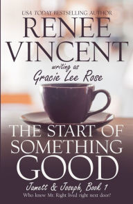 Title: The Start of Something Good, Author: Renee Vincent