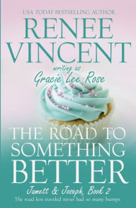 Title: The Road To Something Better, Author: Gracie Lee Rose