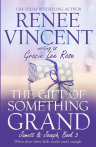 Title: The Gift of Something Grand, Author: Gracie Lee Rose