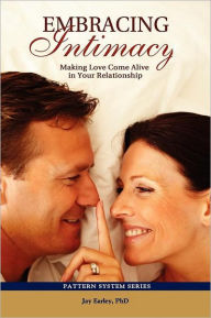 Title: Embracing Intimacy: Making Love Come Alive in Your Relationship, Author: Jay Earley
