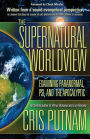 The Supernatural Worldview: Examining Paranormal, Psi, and the Apocalyptic