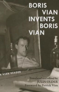 Title: Boris Vian Invents Boris Vian, Author: Boris Vian