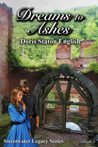 Title: Dreams to Ashes, Author: Doris Staton English