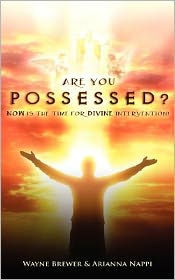 Are You Possessed?: Now is the Time for Divine Intervention