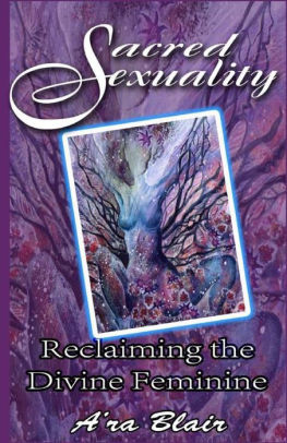 Sacred Sexuality Reclaiming The Divine Femininepaperback - 