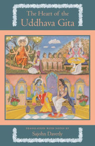 Title: The Heart of the Uddhava Gita, Author: Sajohn Daverly