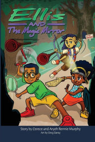 Title: Ellis and The Magic Mirror, Author: Cerece Rennie Murphy
