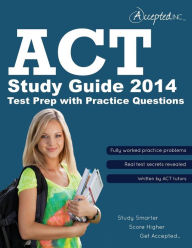 Title: ACT Study Guide 2014: ACT Test Prep with Practice Questions, Author: Accepted