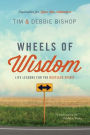 Wheels of Wisdom: Life Lessons for the Restless Spirit