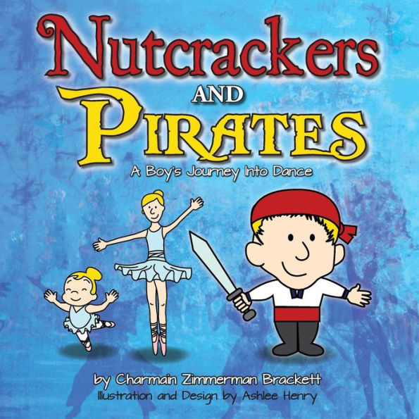 Nutcrackers and Pirates: A Boy's Journey Into Dance