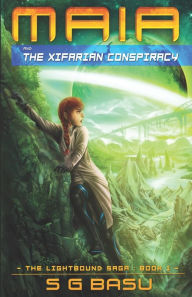 Title: Maia and the Xifarian Conspiracy, Author: S G Basu