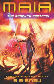 Title: Maia and the Regency Protocol, Author: S G Basu