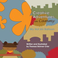 Title: Creative Adventures with Cammy: My Hot Air Balloon, Author: Theresa Crier