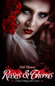 Title: Roses and Thorns, Author: Tish Thawer