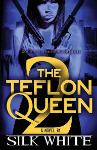 Title: The Teflon Queen PT 2, Author: Silk White