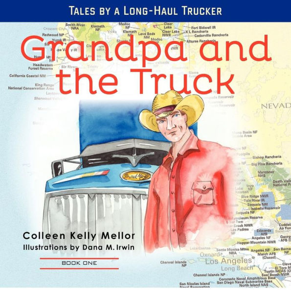 Grandpa and the Truck Book One: Tales for Kids by a Long-Haul Trucker