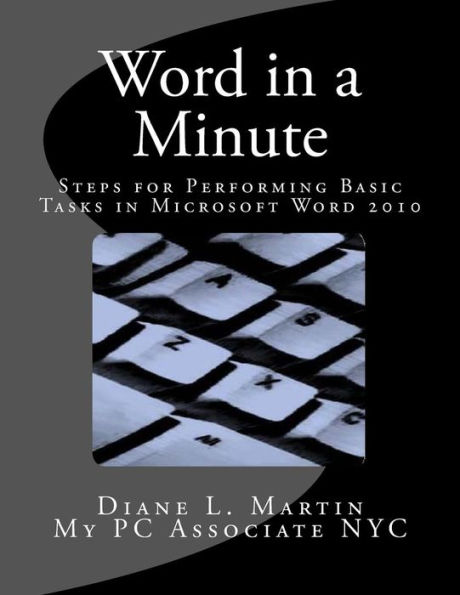 Word in a Minute: Steps for performing basic tasks in Microsoft Word 2010