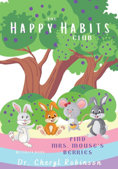 The Happy Habits Club: Find Mrs. Mouse's Berries
