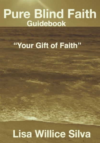 Pure Blind Faith Guidebook: "Your Gift of Faith"