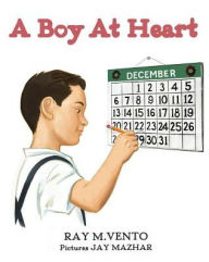 Title: A Boy At Heart, Author: Ray M. Vento