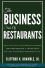 The Business Side of Restaurants: How Intelligent Restaurant Business Entrepreneurs & Investors Can Lead, Win, and Make More Money In Life